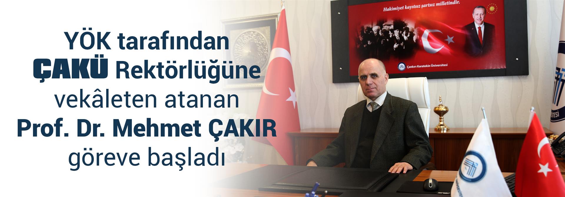 YÖK tarafından ÇAKÜ Rektörlüğüne vekâleten atanan Prof. Dr. Mehmet ÇAKIR göreve başladı